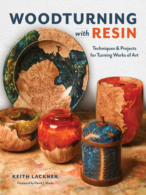 Title details for Woodturning with Resin by Keith Lackner - Wait list